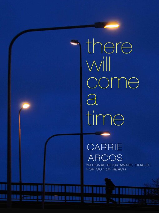 Title details for There Will Come a Time by Carrie Arcos - Wait list